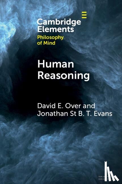 Over, David E (University of Durham), Evans, Jonathan St B T (University of Plymouth) - Human Reasoning