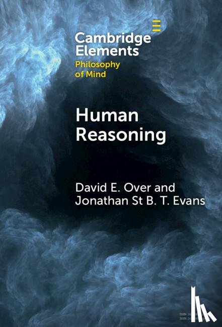 Over, David E (University of Durham), Evans, Jonathan St B T (University of Plymouth) - Human Reasoning