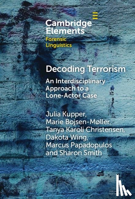 Kupper, Julia (Independent Researcher), Bojsen-Møller, Marie (University of Copenhagen), Christensen, Tanya Karoli (University of Copenhagen), Wing, Dakota (York University) - Decoding Terrorism