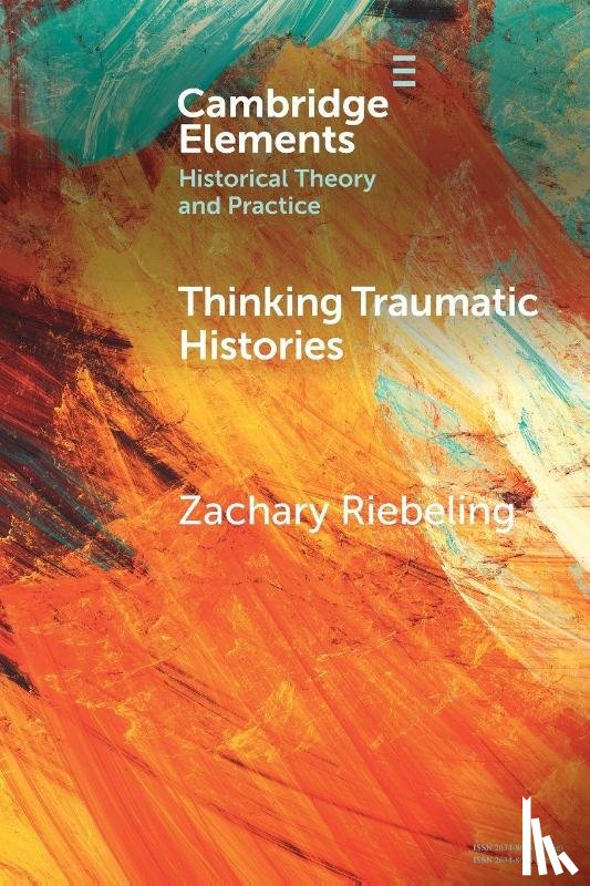 Riebeling, Zachary (Southern Illinois University Edwardsville) - Thinking Traumatic Histories