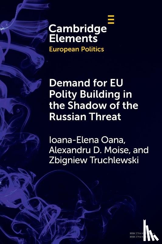 Oana, Ioana-Elena (European University Institute, Moise, Alexandru D. (European University Institute), Truchlewski, Zbigniew (University of Amsterdam - Demand for EU Polity Building in the Shadow of the Russian Threat