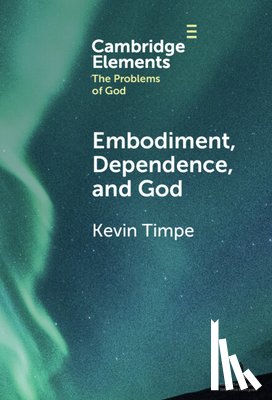 Timpe, Kevin (Calvin University - Embodiment, Dependence, and God