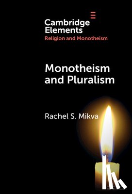 Mikva, Rachel S. (Chicago Theological Seminary) - Monotheism and Pluralism