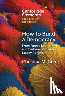 Greer, Christina M. (Fordham University - How to Build a Democracy