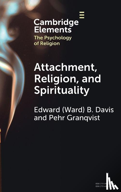 Davis, Edward (Ward) B. (Wheaton College (Illinois)), Granqvist, Pehr (Stockholm University) - Attachment, Religion, and Spirituality