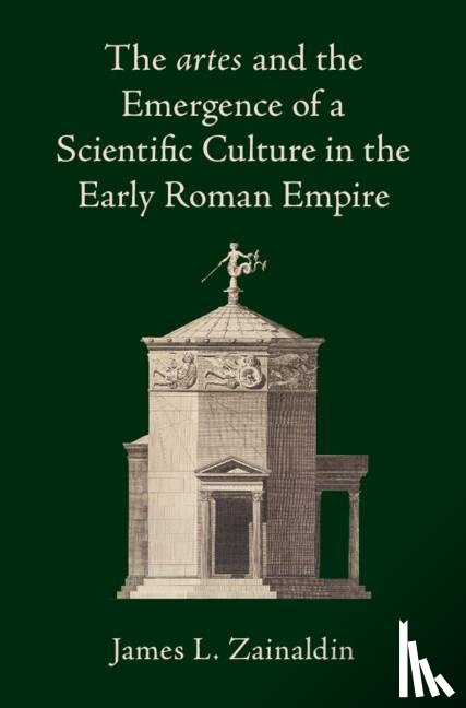 Zainaldin, James L. (Vanderbilt University - The artes and the Emergence of a Scientific Culture in the Early Roman Empire