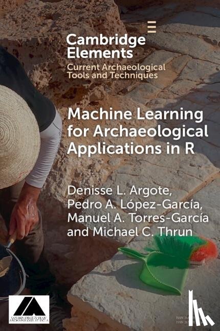 Argote, Denisse L. (Instituto Nacional de Antropologia e Historia), Lopez-­Garcia, Pedro A. (Escuela Nacional de Antropologia e Historia), Torres-­Garcia, Manuel A. (Instituto Nacional de Antropologia e Historia) - Machine Learning for Archaeological Applications in R