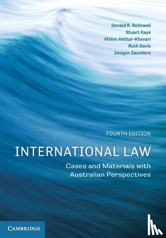 Rothwell, Donald R (Australian National University, Kaye, Stuart (University of Wollongong, Akhtar-Khavari, Afshin (Queensland University of Technology), Davis, Ruth A (University of Wollongong - International Law