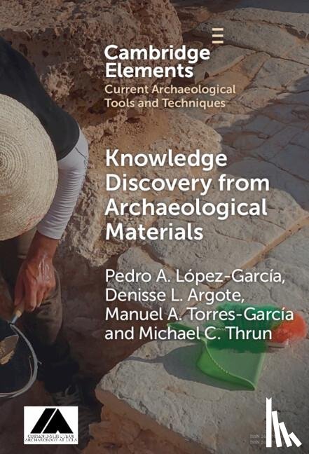 Lopez Garcia, Pedro A. (Escuela Nacional de Antropologia e Historia), Argote, Denisse L. (Instituto Nacional de Antropologia e Historia), Torres-Garcia, Manuel A. (Instituto Nacional de Antropologia e Historia) - Knowledge Discovery from Archaeological Materials