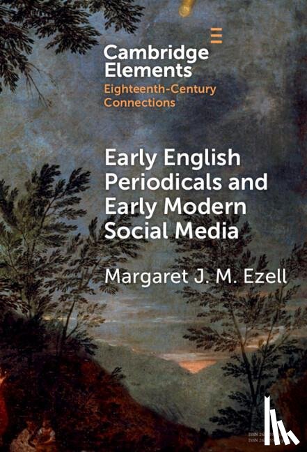 Ezell, Margaret J. M. (Texas A & M University) - Early English Periodicals and Early Modern Social Media