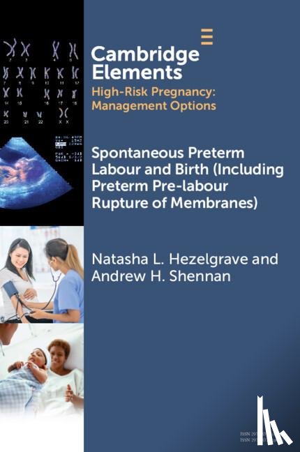 Hezelgrave, Natasha L. (King's College London), Shennan, Andrew (King's College London) - Spontaneous Preterm Labour and Birth (Including Preterm Pre-labour Rupture of Membranes)