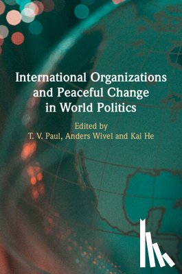  - International Organizations and Peaceful Change in World Politics