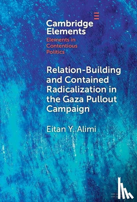 Alimi, Eitan Y. (Hebrew University of Jerusalem) - Relation-Building and Contained Radicalization in the Gaza Pullout Campaign