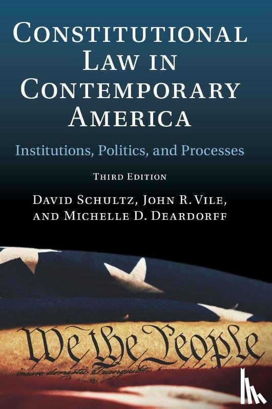Schultz, David (Hamline University, Vile, John R. (Middle Tennessee State University), Deardorff, Michelle D. (University of Tennessee at Chattanooga) - Constitutional Law in Contemporary America: Volume 1
