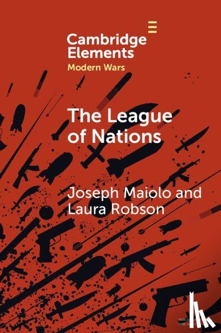 Maiolo, Joseph (King’s College London), Robson, Laura (Yale University - The League of Nations