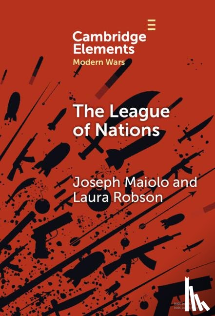 Maiolo, Joseph (King’s College London), Robson, Laura (Yale University - The League of Nations