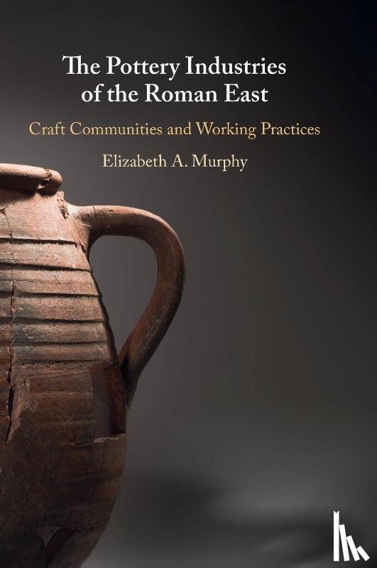 Murphy, Elizabeth A. (Florida State University) - The Pottery Industries of the Roman East