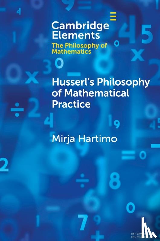 Hartimo, Mirja (University of Helsinki) - Husserl's Philosophy of Mathematical Practice
