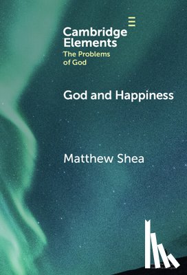Shea, Matthew (Franciscan University of Steubenville - God and Happiness