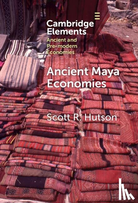 Hutson, Scott R. (University of Kentucky) - Ancient Maya Economies