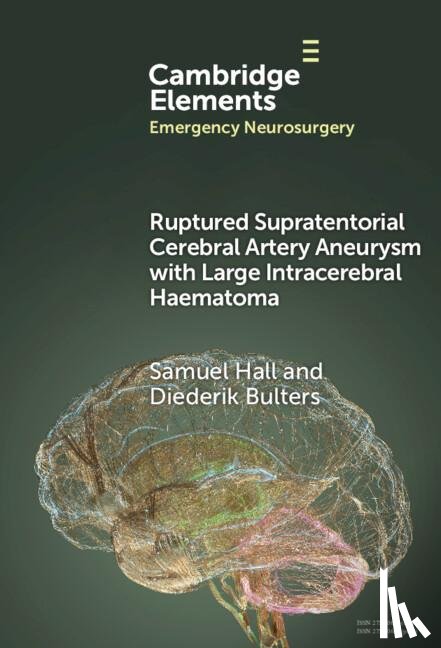 Hall, Samuel (University Hospital Southampton NHS Foundation Trust), Bulters, Diederik (University Hospital Southampton NHS Foundation Trust) - Ruptured Supratentorial Cerebral Artery Aneurysm with Large Intracerebral Haematoma