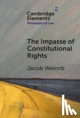 Weinrib, Jacob (Queen's University) - The Impasse of Constitutional Rights