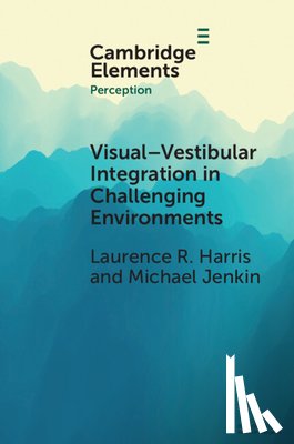 Harris, Laurence R. (York University), Jenkin, Michael (York University) - Visual-vestibular Integration in Challenging Environments