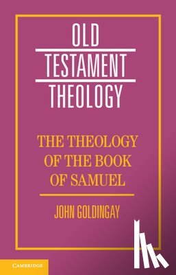Goldingay, John (Fuller Theological Seminary - The Theology of the Book of Samuel