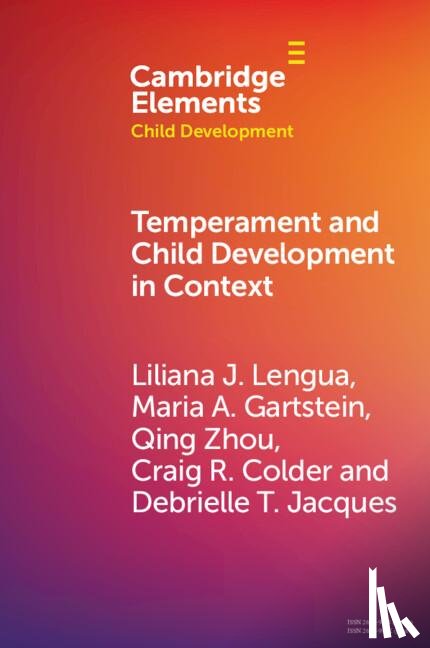 Lengua, Liliana J. (University of Washington), Gartstein, Maria A. (Washington State University), Zhou, Qing (University of California, Colder, Craig R. (State University of New York - Temperament and Child Development in Context