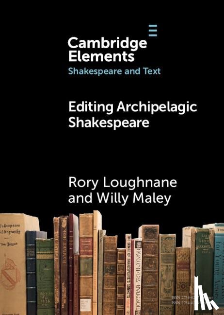 Loughnane, Rory (University of Kent), Maley, Willy (University of Glasgow) - Editing Archipelagic Shakespeare