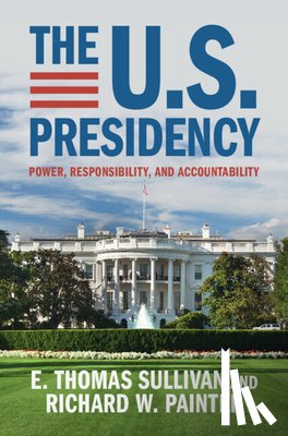 Sullivan, E. Thomas (University of Vermont), Painter, Richard W. (University of Minnesota) - The U.S. Presidency