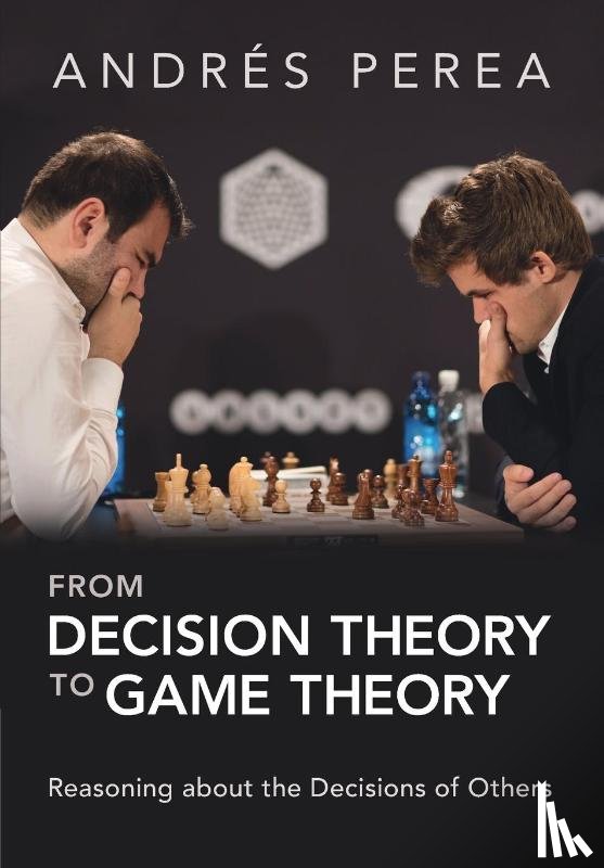 Perea, Andres (Universiteit Maastricht - From Decision Theory to Game Theory