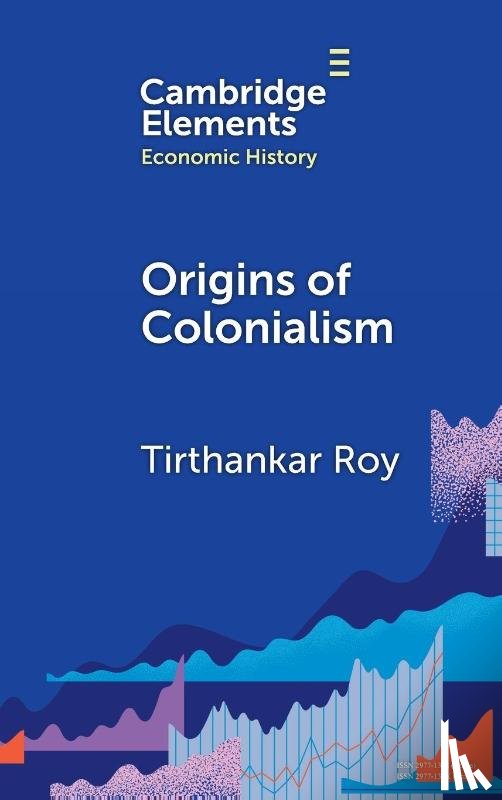 Roy, Tirthankar (London School of Economics and Political Science) - Origins of Colonialism