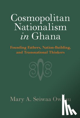 Owusu, Mary A. Seiwaa (Carleton University - Cosmopolitan Nationalism in Ghana
