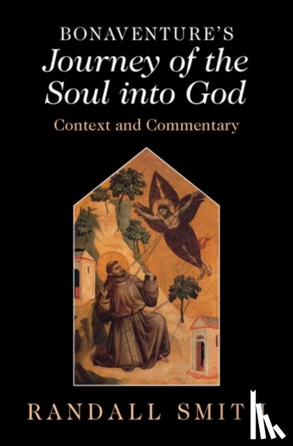 Smith, Randall (University of St. Thomas - Bonaventure's 'Journey of the Soul into God'