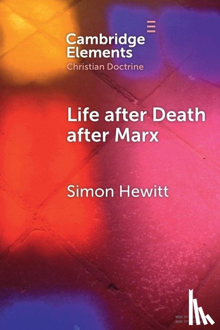 Hewitt, Simon (University of Leeds) - Life after Death after Marx