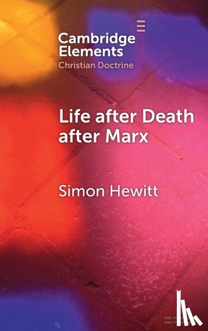 Hewitt, Simon (University of Leeds) - Life after Death after Marx