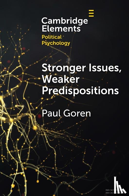 Goren, Paul (University of Minnesota) - Stronger Issues, Weaker Predispositions