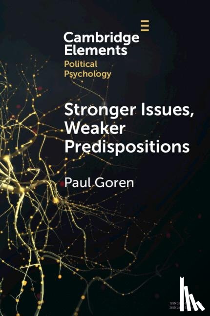 Goren, Paul (University of Minnesota) - Stronger Issues, Weaker Predispositions