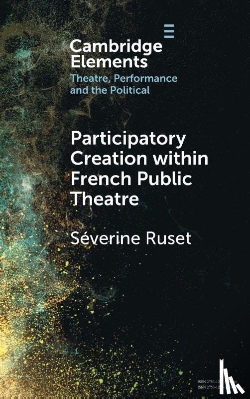 Ruset, Severine (Universite Grenoble Alpes) - Participatory Creation within French Public Theatre