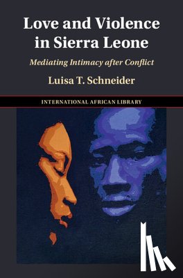 Schneider, Luisa T. (Vrije Universiteit - Love and Violence in Sierra Leone
