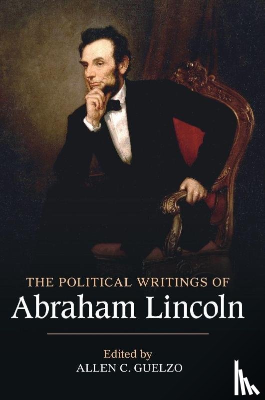 Lincoln, Abraham - The Political Writings of Abraham Lincoln