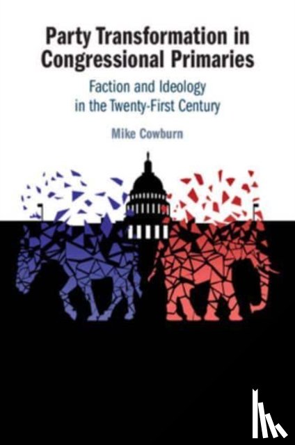 Cowburn, Mike (European University Viadrina) - Party Transformation in Congressional Primaries