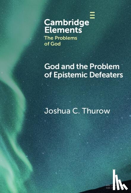 Thurow, Joshua (University of Texas - God and the Problem of Epistemic Defeaters