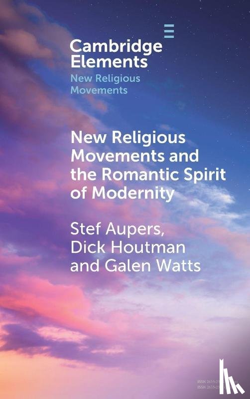 Aupers, Stef (Leuven University), Houtman, Dick (Leuven University), Watts, Galen (University of Waterloo) - New Religious Movements and the Romantic Spirit of Modernity