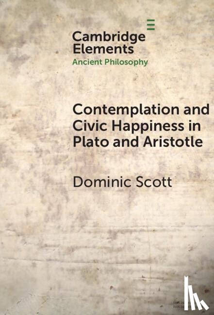 Scott, Dominic (University of Oxford) - Contemplation and Civic Happiness in Plato and Aristotle
