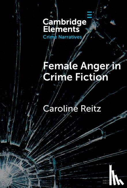 Reitz, Caroline (John Jay College of Criminal Justice and CUNY Graduate Center) - Female Anger in Crime Fiction