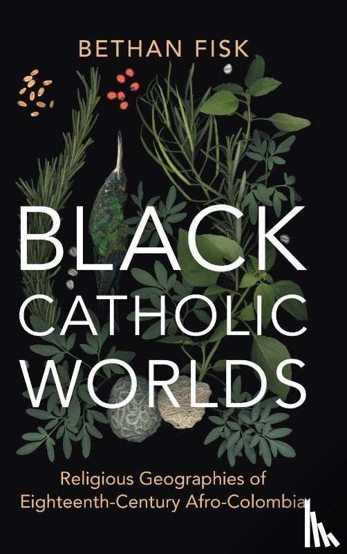 Fisk, Bethan (University of Bristol) - Black Catholic Worlds
