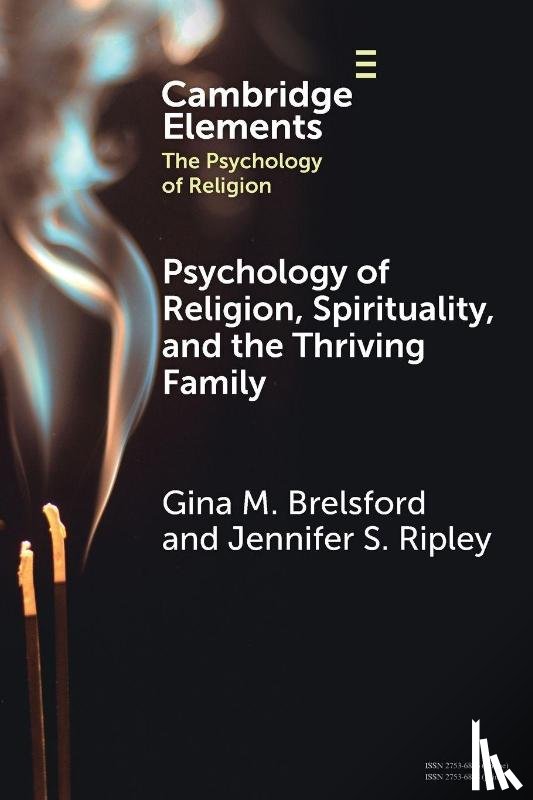 Brelsford, Gina M. (Penn State Harrisburg), Ripley, Jennifer S. (Regent University) - Psychology of Religion, Spirituality, and the Thriving Family