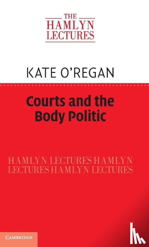 O'Regan, Kate (University of Oxford) - Courts and the Body Politic